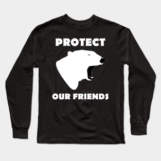 protect our friends - polar bear Long Sleeve T-Shirt